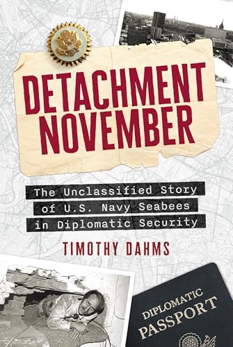 Detachment November: The Unclassified Story of U.S. Navy Seabees in Diplomatic Security Detachment November: The Unclassified Story of U.S. Navy Seabees in Diplomatic Security von Amplify Publishing