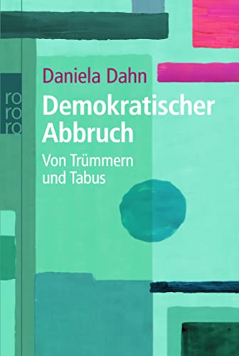 Demokratischer Abbruch: Von Trümmern und Tabus von Rowohlt Taschenbuch