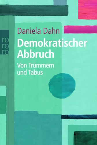 Demokratischer Abbruch: Von Trümmern und Tabus