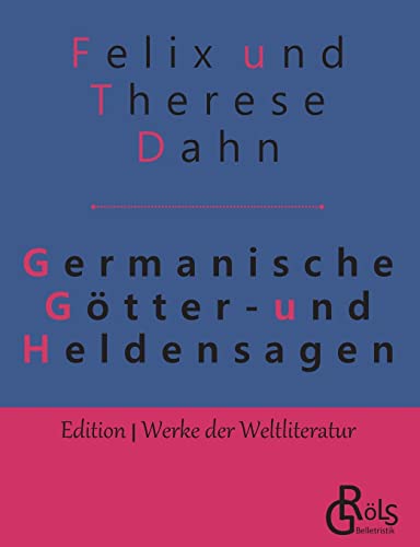 Germanische Götter- und Heldensagen: Walhall (Edition Werke der Weltliteratur)