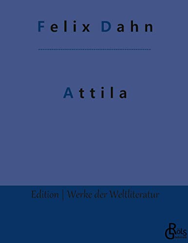 Attila (Edition Werke der Weltliteratur - Hardcover)