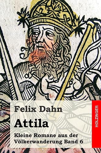 Attila: Kleine Romane aus der Völkerwanderung Band 6