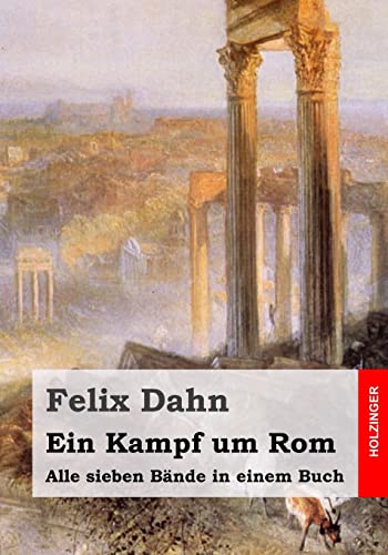 Ein Kampf um Rom: Alle sieben Bände in einem Buch Ein Kampf um Rom: Alle sieben Bände in einem Buch