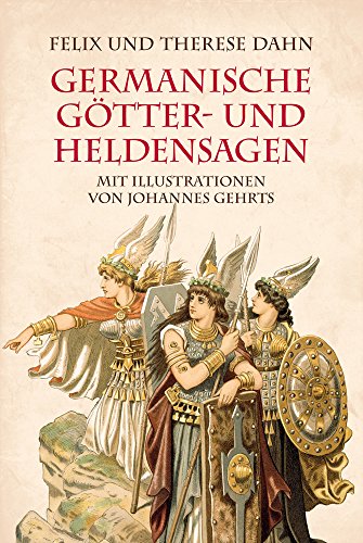 Germanische Götter- und Heldensagen: Mit Illustrationen von Johannes Gehrts