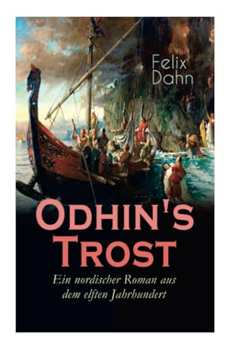 Odhin's Trost - Ein nordischer Roman aus dem elften Jahrhundert: Historischer Roman