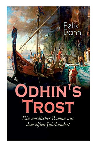 Odhin's Trost - Ein nordischer Roman aus dem elften Jahrhundert: Historischer Roman Odhin's Trost - Ein nordischer Roman aus dem elften Jahrhundert: Historischer Roman