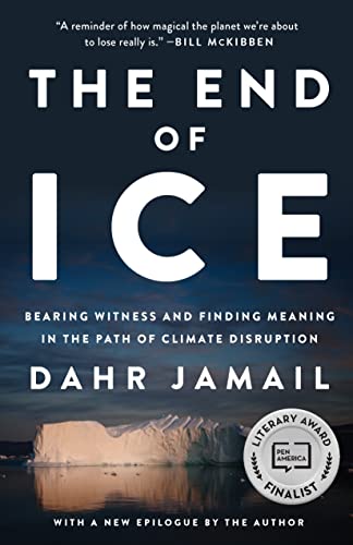 End of Ice: Bearing Witness and Finding Meaning in the Path of Climate Disruption von The New Press
