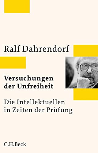 Versuchungen der Unfreiheit: Die Intellektuellen in Zeiten der Prüfung von Beck C. H.