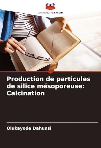 Production de particules de silice mésoporeuse: Calcination von Editions Notre Savoir