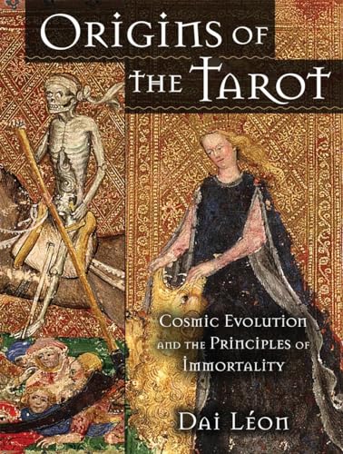 Origins of the Tarot: Cosmic Evolution and the Principles of Immortality