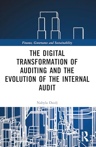 The Digital Transformation of Auditing and the Evolution of the Internal Audit (Finance, Governance and Sustainability) von Routledge