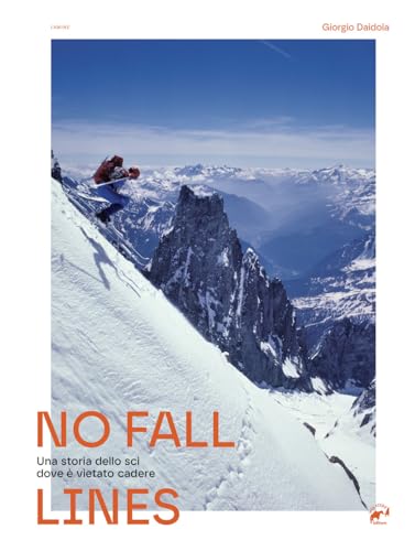 No fall lines. Una storia dello sci dove è vietato cadere (Lamine) von Mulatero Editore