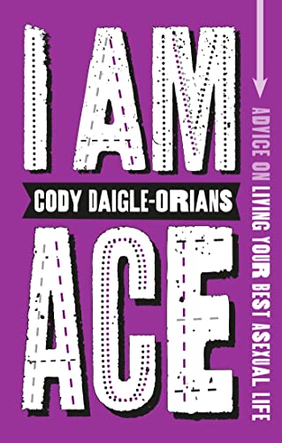 I Am Ace: Advice on Living Your Best Asexual Life von Jessica Kingsley Publishers