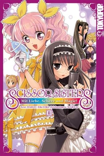 Scissor Sisters 02: Mit Liebe, Schere und Magie! von TOKYOPOP