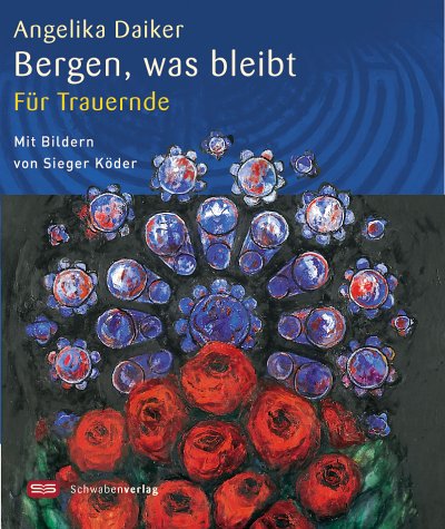 Bergen, was bleibt: Für Trauernde