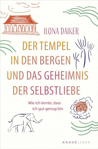 Der Tempel in den Bergen und das Geheimnis der Selbstliebe: Wie ich lernte, dass ich gut genug bin | Eine einfühlsame Selbstfindungsgeschichte über Selbstakzeptanz (Healing Stories)