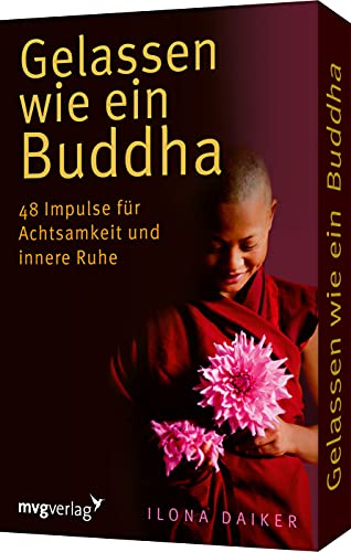 Gelassen wie ein Buddha: 48 Impulse für Achtsamkeit und innere Ruhe von mvg Verlag