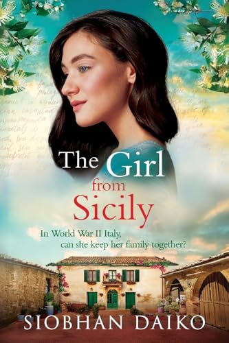 The Girl from Sicily: A BRAND NEW brilliant, beautiful historical novel from bestseller Siobhan Daiko for 2025 von Boldwood Books Ltd