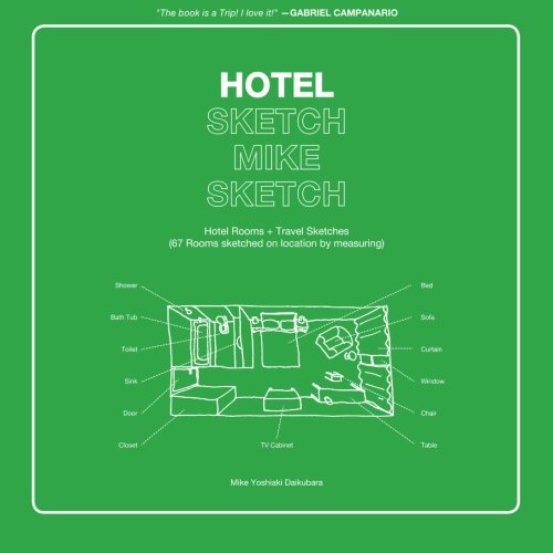 Hotel Sketch Mike Sketch: Hotel Rooms + Travel Sketches (67 Rooms sketched on location by measuring) von CreateSpace Independent Publishing Platform