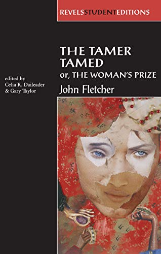 The Tamer Tamed; or, The Woman's Prize (Revels Student Editions) von Manchester University Press