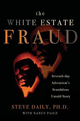 The White Estate Fraud: Seventh-day Adventism's Scandalous Untold Story von Illumify Media