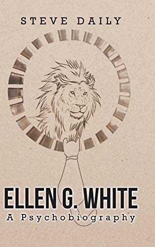 Ellen G. White A Psychobiography von Page Publishing, Inc.