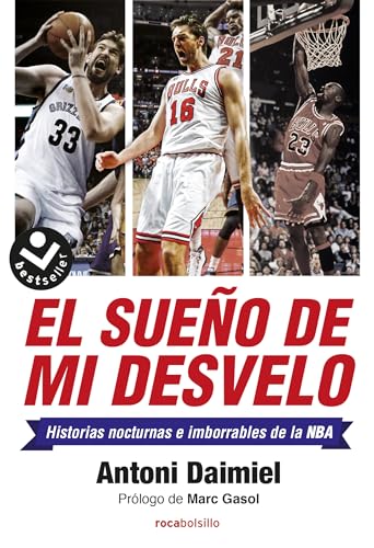 El sueño de mi desvelo: Historias nocturnas e imborrables de la NBA (No ficción) von Roca Editorial