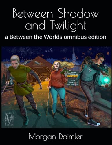 Between Shadow and Twilight: a Between the Worlds omnibus edition Between Shadow and Twilight: a Between the Worlds omnibus edition von Independently published
