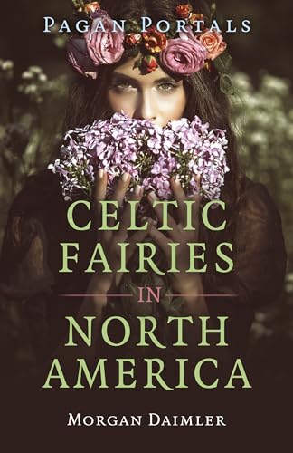 Celtic Fairies in North America (Pagan Portals)