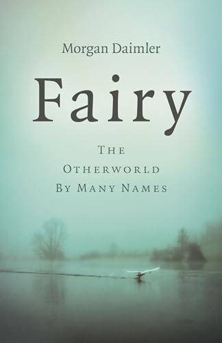 Fairy: The Otherworld by Many Names von Moon Books