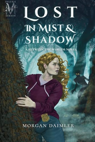 Lost in Mist and Shadow: a Between the Worlds Novel