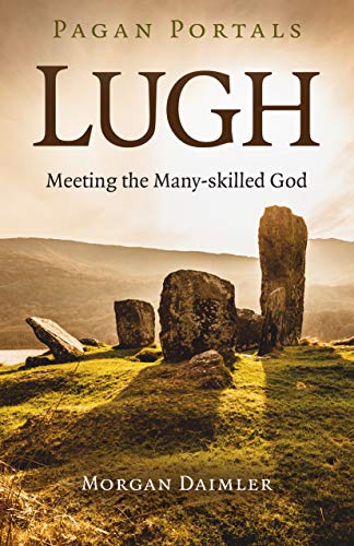 Lugh: Meeting the Many-skilled God (Pagan Portals)