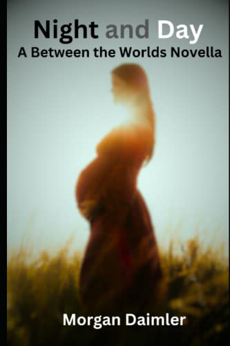 Night and Day: A Between the Worlds Novella