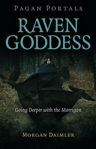 Pagan Portals - Raven Goddess: Going Deeper with the Morrigan