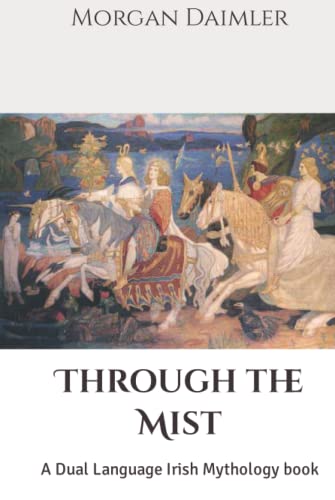 Through the Mist: A Dual Language Irish Mythology book (Irish Myth Translations) von Independently published