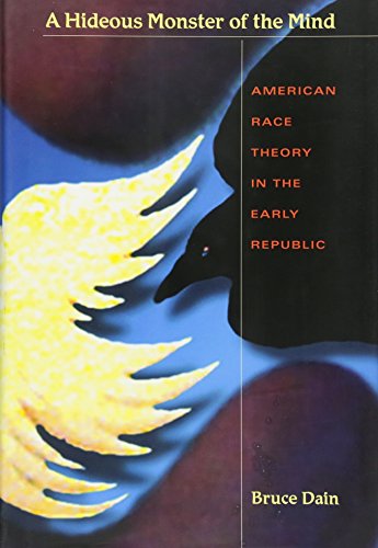A Hideous Monster of the Mind: American Race Theory in the Early Republic
