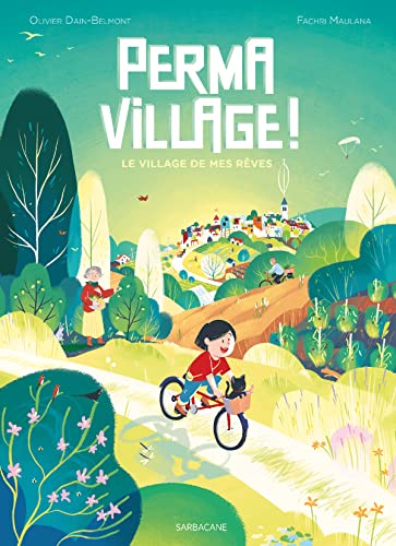PERMAVILLAGE !: Le village de mes rêves von SARBACANE