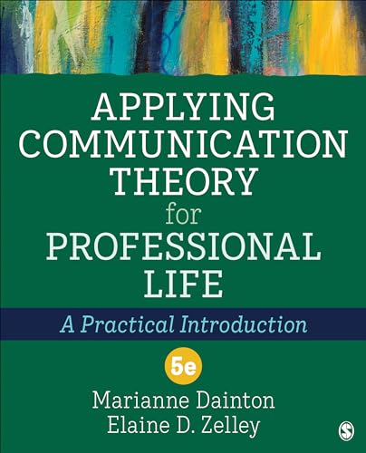 Applying Communication Theory for Professional Life: A Practical Introduction von SAGE Publications, Inc
