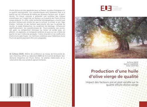 Production d’une huile d’olive vierge de qualité: Impact des facteurs pré et post récolte sur la qualité d'huile d'olive vierge von Éditions universitaires européennes