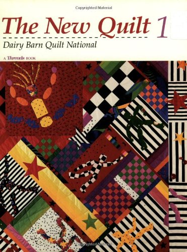 The New Quilt 1: Dairy Barn Quilt National von Taunton Press Inc