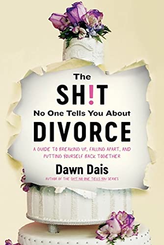 The Sh!t No One Tells You About Divorce: A Guide to Breaking Up, Falling Apart, and Putting Yourself Back Together von Hachette Go