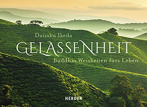 Gelassenheit: Buddhas Weisheiten fürs Leben von Herder Verlag GmbH