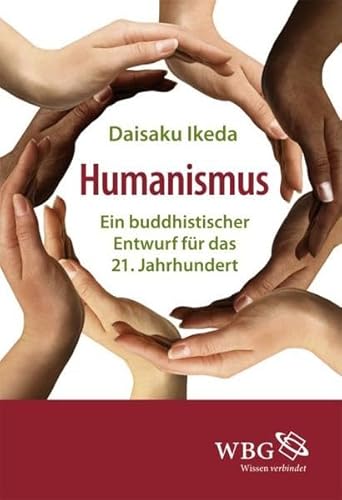 Humanismus: Ein buddhistischer Entwurf für das 21. Jahrhundert