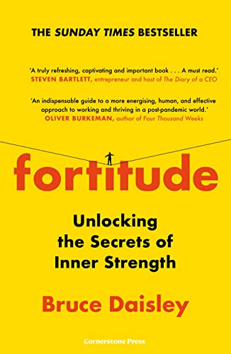 Fortitude: The Myth of Resilience, and the Secrets of Inner Strength: A Sunday Times Bestseller Fortitude: The Myth of Resilience, and the Secrets of Inner Strength: A Sunday Times Bestseller