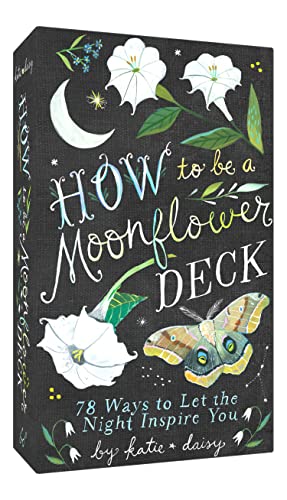 How to Be a Moonflower Deck: 78 Ways to Let the Night Inspire You von Chronicle Books