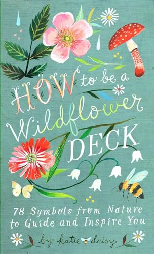 How to Be a Wildflower Deck: 78 Symbols from Nature to Guide and Inspire You von Chronicle Books