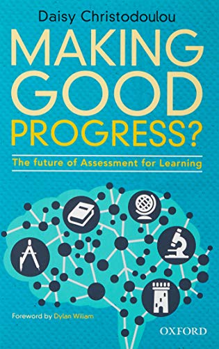 Making Good Progress?: The Future of Assessment for Learning von Oxford University Press, USA