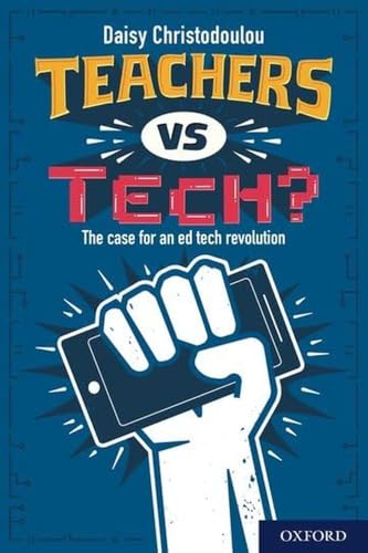 Teachers Vs Tech?: The Case for an Ed Tech Revolution