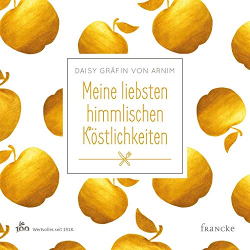 Meine liebsten himmlischen Köstlichkeiten von Francke-Buch GmbH