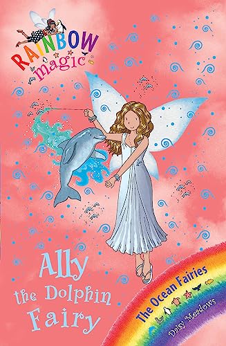 Ally the Dolphin Fairy: The Ocean Fairies Book 1 (Rainbow Magic) von Orchard Books
